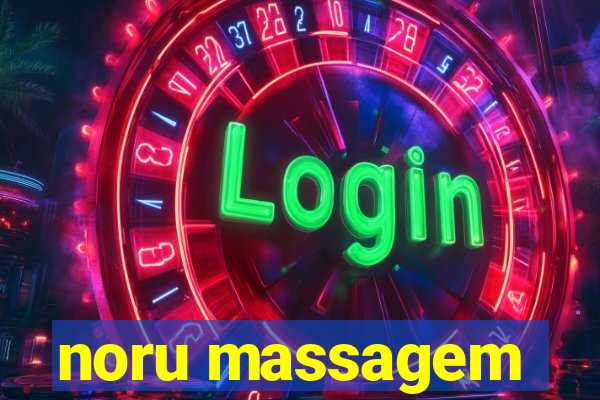 noru massagem